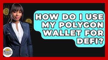 How Do I Use My Polygon Wallet For DeFi? - CryptoBasics360.com