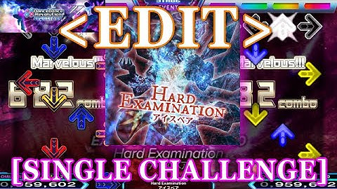 【DDR XX EDIT】 Hard Examination [SINGLE CHALLENGE] Lv.18