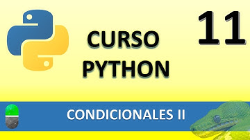 Curso Python. Condicionales II. Vídeo 11