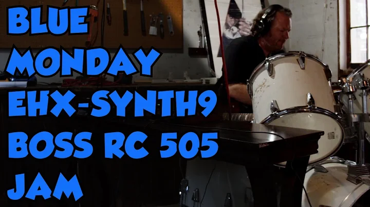 Blue Monday Jam with the Boss RC 505 Looper and EH...