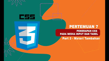 PENERAPAN CSS PADA FORM/MEDIA INPUT DAN TABEL PART 3 (TAMBAHAN)