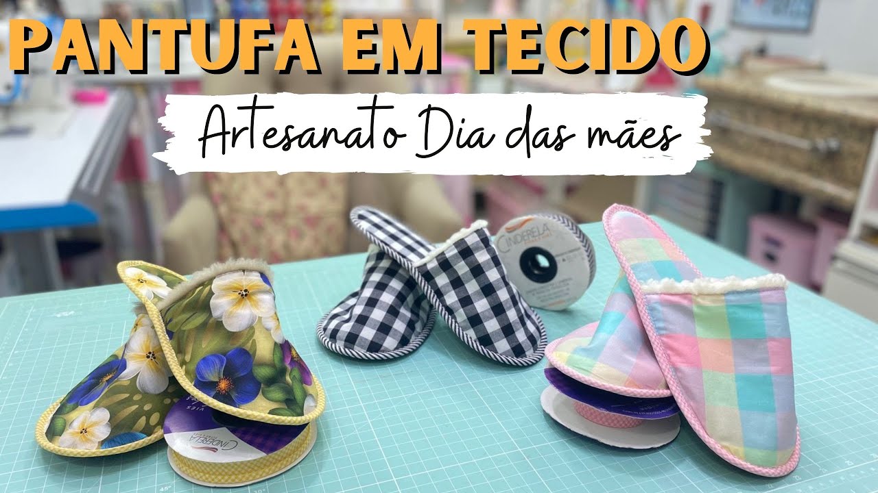 PANTUFA  - CHINELINHO DE TECIDO I Artesanato Dia das Mães - Peça ideal para feiras de artesanato