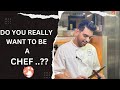 Do you really want to be a chef  think again