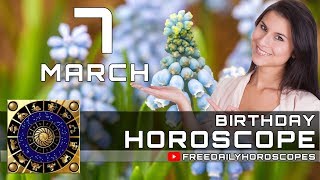 7 martie - Personalitate Horoscop Ziua Nașterii