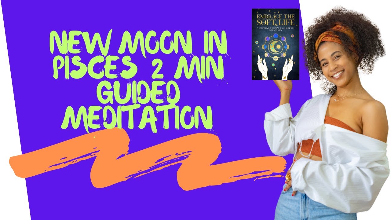 New Moon in Pisces A Guided Meditation - YouTube