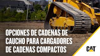 Opciones de cadenas de caucho para cargadores de cadena compactos Cat®