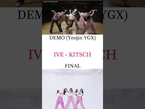 IVE(아이브) - Kitsch DEMOs vs FINAL (Choreography by Lachica & Yeojin YGX)