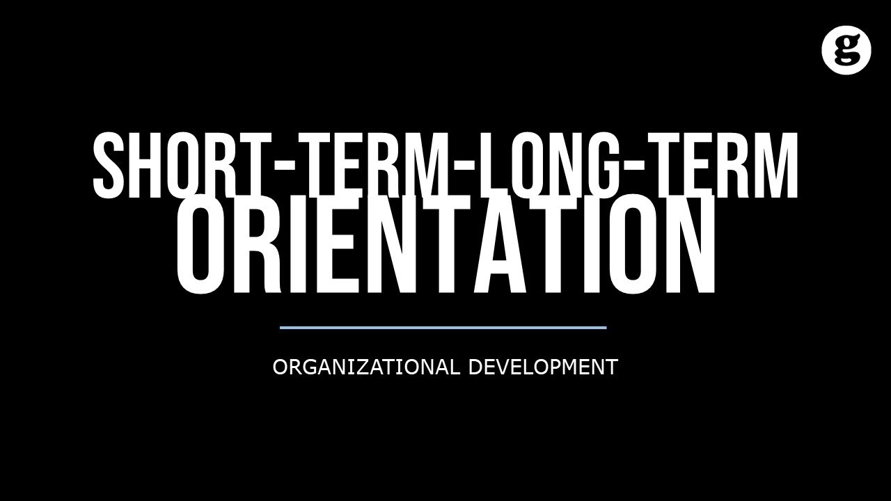 Long-Term vs. Short-Term Orientation