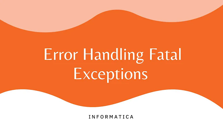 Error Handling Fatal Exceptions in Informatica