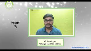 Vastu Tip from Acharya Suvendu Sabitri - Best KP Astrology Consultant Online - Astrologer.click