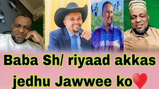 Baba Shee Riyaad Maal Jedhaan Jawwee Ko Umrii Dheertuu Atiis