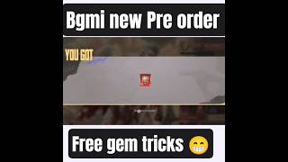 bgmi new Pre order free gem tricks 😁| bgmi free gem tricks 😍| #bgmi #viralshort #pubgmobile
