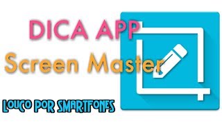 App Tip Screen Master For Easy, Fast, And Editable Screenshots