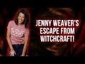 Jenny Weaver's Escape From Witchcraft!