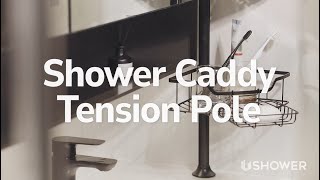 USHOWER Shower Caddy Tension Pole Installation Guide