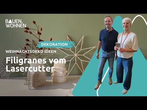 Weihnachtsdeko Ideen - Filigranes vom Lasercutter I BAUEN & WOHNEN