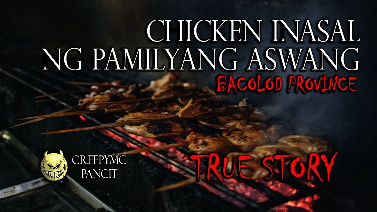 CHICKEN INASAL NG PAMILYANG ASWANG SA BACOLOD - TRUE STORY