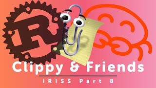 Clippy and Friends - Part 8 of Idiomatic Rust in Simple Steps