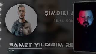 Bilal Sonses - Şimdiki Aklım (Samet Yıldırım Remix)