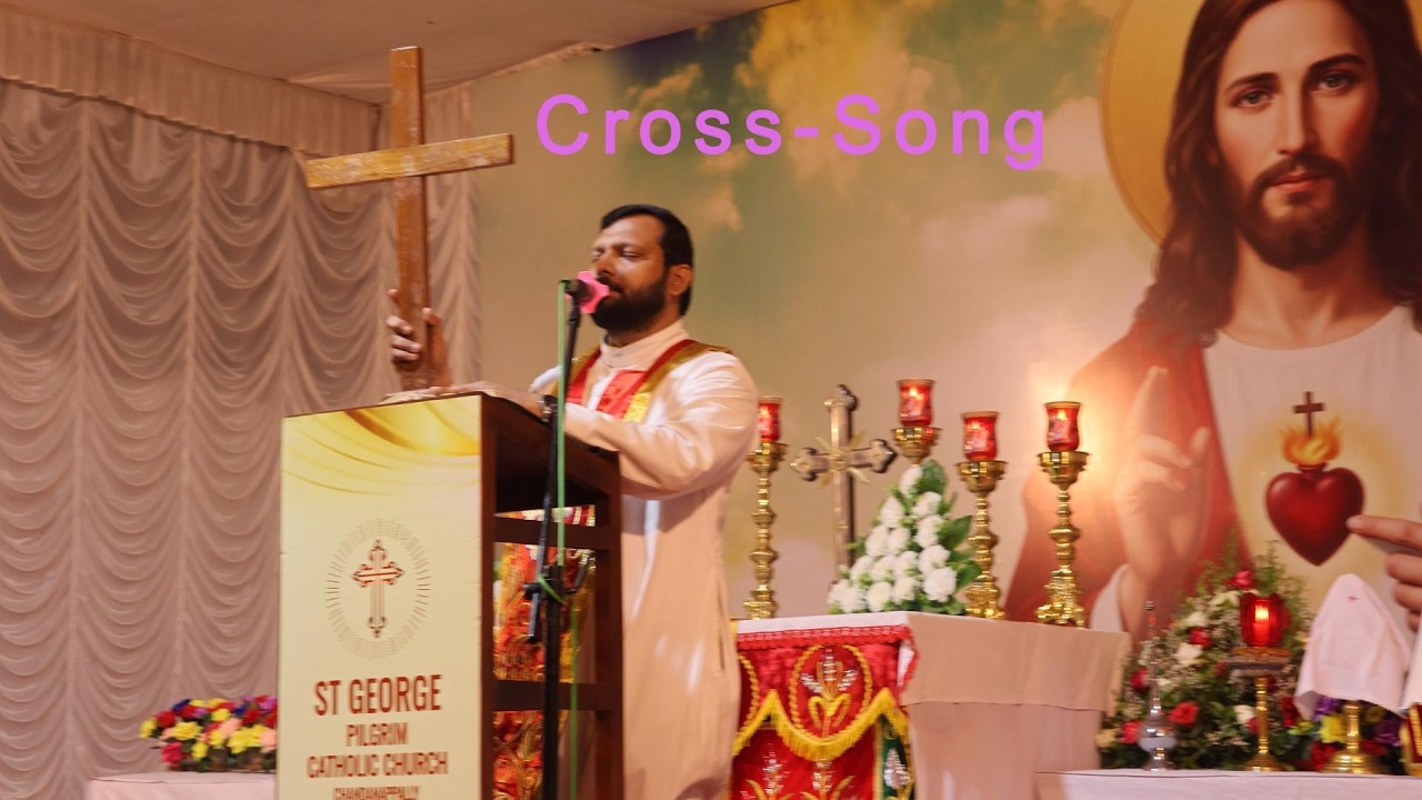 Cross-SongII Fr.Jose Basil VCII Saibu K V