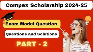 Compex Model Set Questions 2025 | Compex Model Questions | Exam syllabus | Compex Scholarship 2025