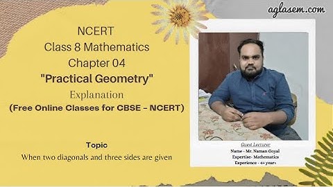 Class 08 Maths Chapter 04 Practical Geometry (When two diagonals and three sides are given)