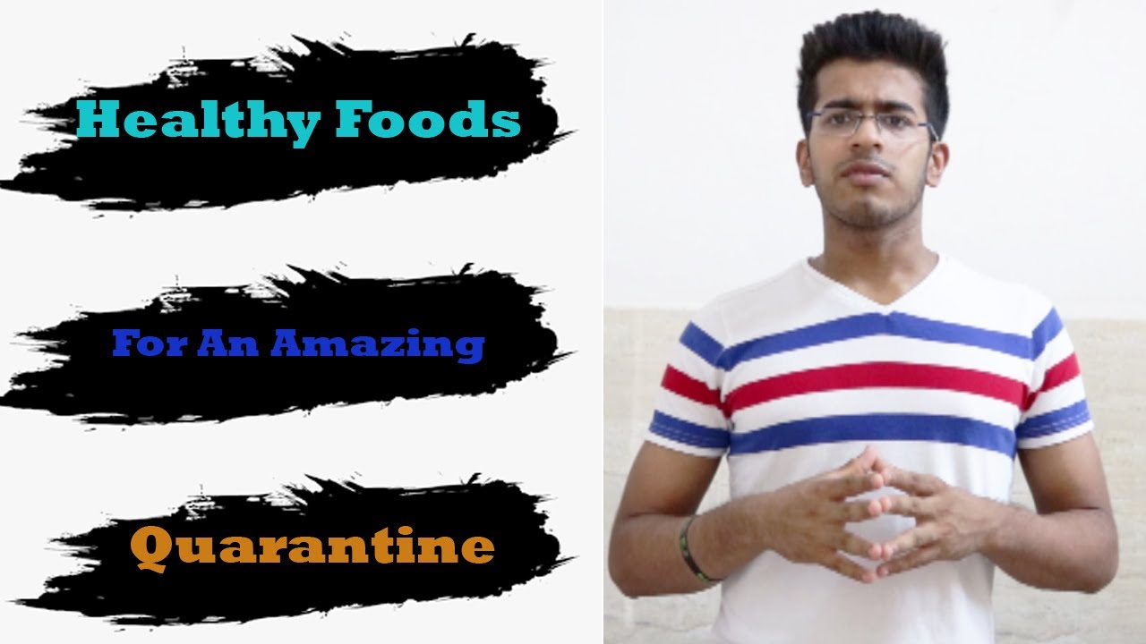 Healthy Foods For An Amazing Quarantine - YouTube
