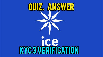ICE network KYC 3 verification| KYC 3 quiz answer| ice network 21 questions| Ice 21 questions| ice