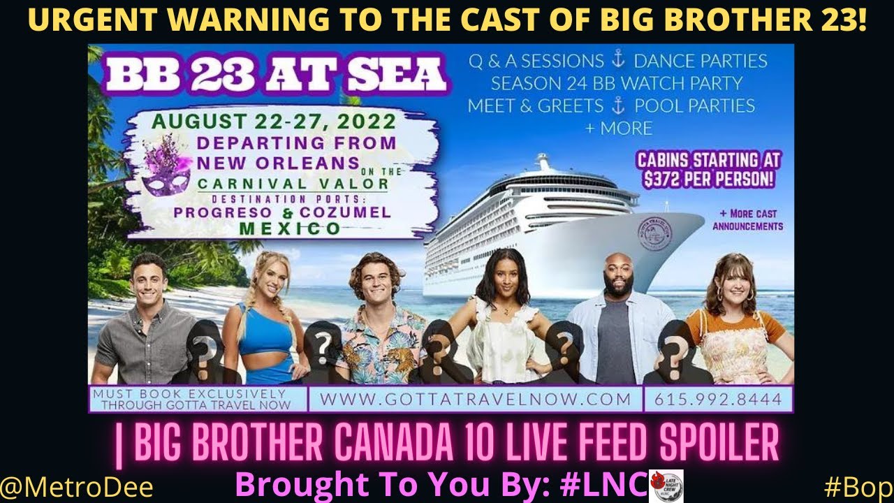 URGENT WARNING TO THE CAST OF BIG BROTHER 23! | Big Brother Canada 10 Live Feed Spoiler