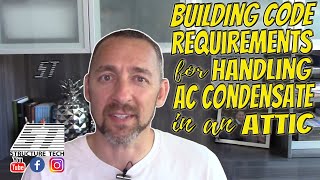 Building code requirements for handling AC condensate in an attic