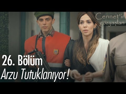 Arzu tutuklanıyor! - Cennet'in Gözyaşları 26. Bölüm