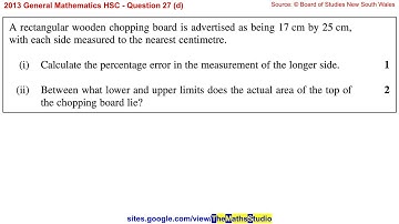 2013 General Maths HSC Q27d Find absolute & percentage error of measurement & limits of area