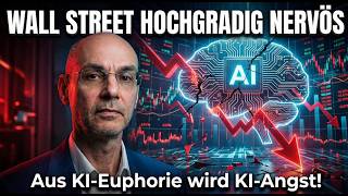 Wall Street hochgradig nervös - aus KI-Euphorie wird KI-Angst! Marktgeflüster