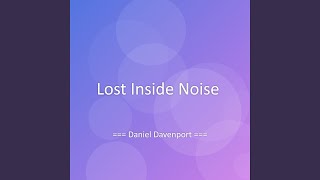Lost Inside Noise