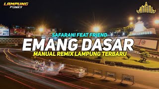 Download lagu EMANG DASAR - SAFARANI FEAT FRIEND || Manual Remix Lampung Viral Terbaru 2026