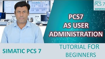 13- SIMATIC PCS 7 v9.1: AS User Administration | AS Block Authorization Explained |Beginner Tutorial