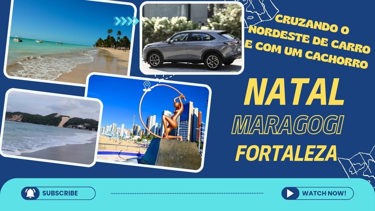 ATRAVESSANDO O NORDESTE/ MARAGOGI, NATAL E FORTALEZA