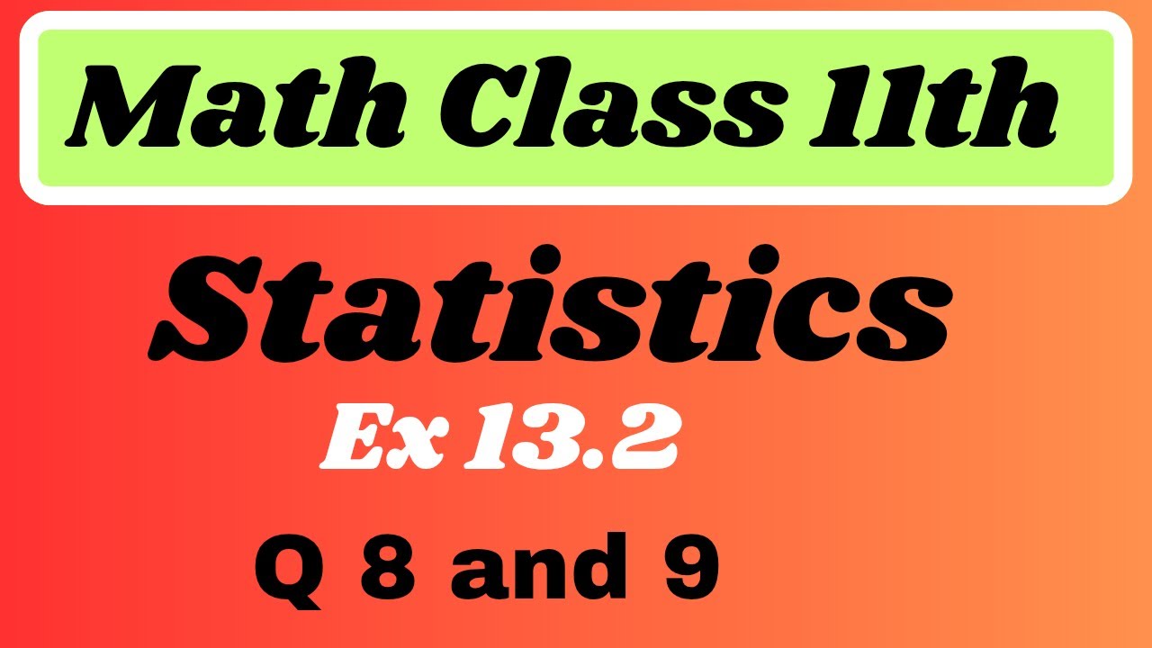 Class 11th Math ch 13 // Q- 8 and 9//Ch 13 Statistics Class 11th