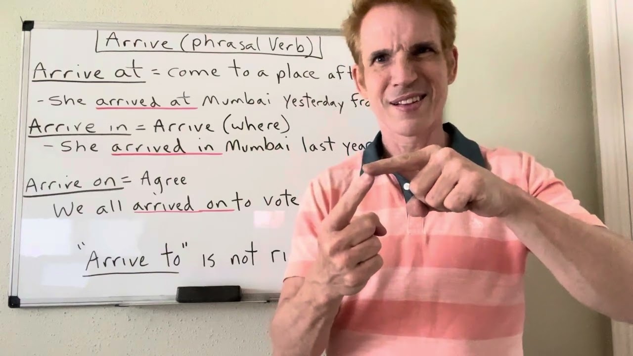 Arrive (Phrasal Verb)