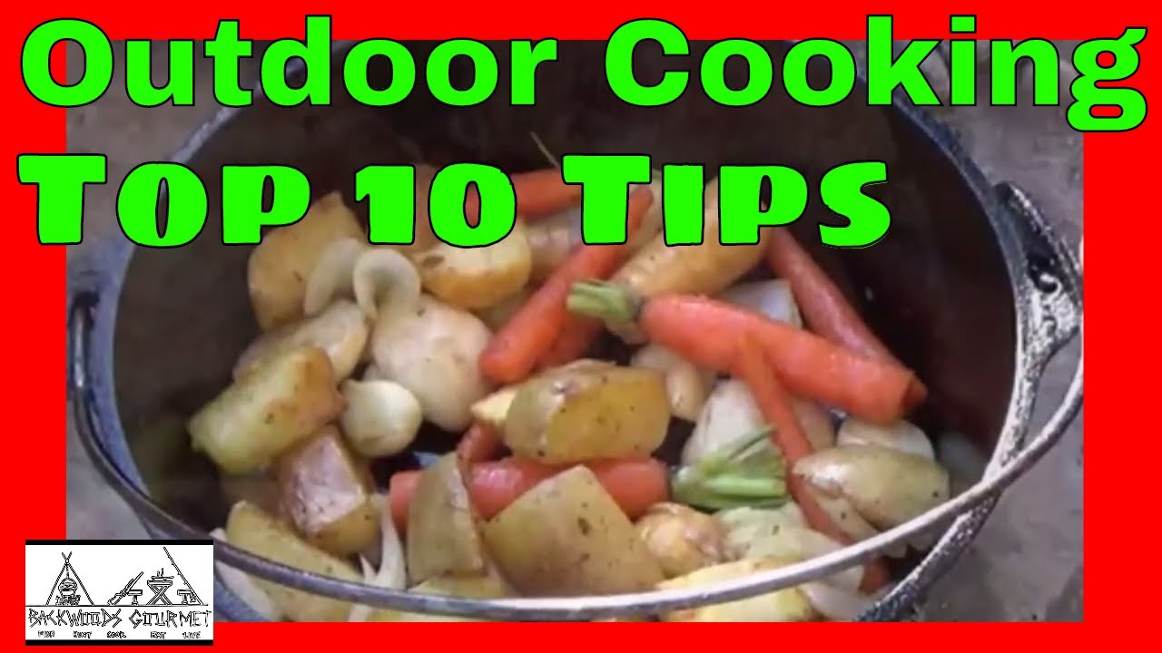 Top 10 Tips for Outdoor Cooking from the Backwoods Gourmet YouTube
