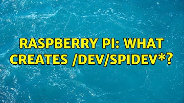 Raspberry Pi: What creates /dev/spidev\*? (2 Solutions!!)