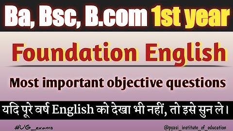 Ba, BSc, BCom BBa 1st Year Foundation English ! 1st Year Foundation English Most Important Question