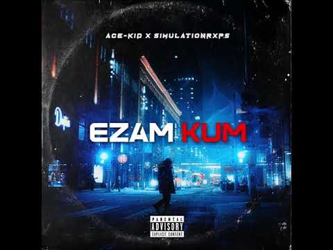 Ace Kid - Ezam Kum (feat SimulationRxps)
