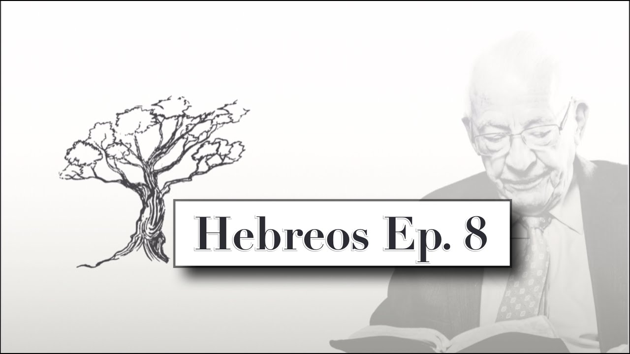 Carta a los Hebreos (Episodio 8)