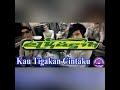 ElKasih - Kau Tigakan Cintaku ( LIRIK )