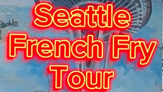 Seattle French Fries Tour