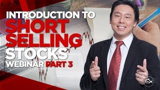Introduction to Short Selling Stocks Webinar Part 3 of 4 by Adam Khoo
