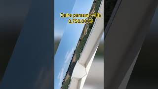 Daire parasına villa Detaylı bilgi ve yerinde görmek için bizimle iletişime geçiniz 0501 670 09 49