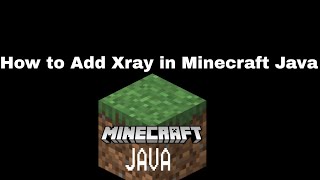 Xray für Java Minecraft Downloaden und benutzen Wie gehts ?
