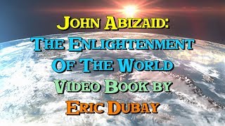 John Abizaid: The Enlightenment of the World - Video Book by Eric Dubay